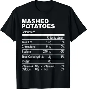100% cotton Unisex Mashed Potatoes Funny Nutrition Facts Thanksgiving T-Shirt