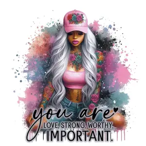 You Are Love Strong Worthy Important Direct To Film Print, DTF Print, Ready to Press Print For T-Shirts