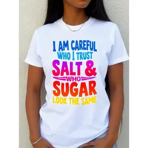 Women'S Short Sleeve women T-Shirt - White T-Shirt With I Am Careful Who I Trust Salt & Who Sugar Look The Same Printed Design, Casual Round Neck Stretchy Soft Fabric, All-Season Fashion Top, Trendy Attire, Easter And Mother'S Day Gift