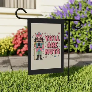 Funny Nutcracker Outdoor Flag: "Ya'll Are Nuts" Holiday Garden Decor