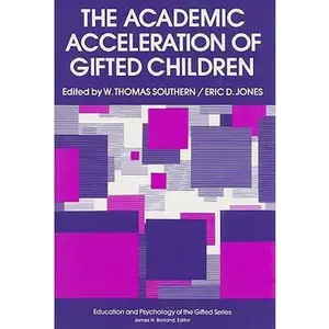 USED-The Academic Acceleration of the Gifted (Education and Psychology of the Gifted Series) by Eric D. Jones (Paperback)