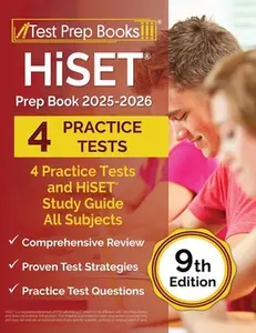 HiSET Prep Book 2025-2026: 4 Practice Tests and HiSET Study Guide All Subjects [9th Edition] -- Lydia Morrison, Paperback