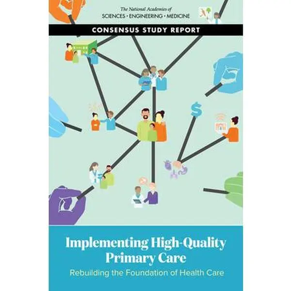 USED-Implementing High-Quality Primary Care: Rebuilding the Foundation of Health Care by National Academies of Sciences Engineeri (Paperback)