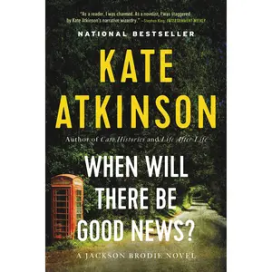 When Will There Be Good News? by Kate Atkinson [Paperback Book]