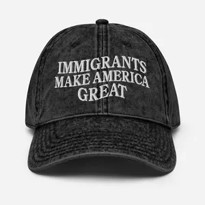 Immigrants Make America Great embroidery Vintage Cotton Twill Cap Anti Racism Anti Trump hat Peace Equality Dad Hat Political Activism cap