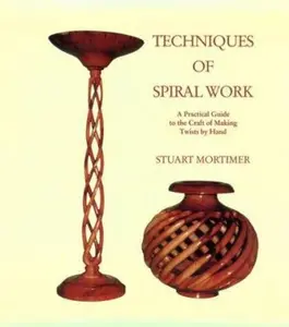 USED-Techniques of Spiral Work: A Practical Guide to the Craft of Making Twists by Hand by Stuart Mortimer (Paperback)