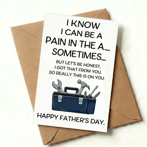 I Know I Can Be A Pain In The A_ Sometimes Card, Funny Dad Greeting Card, Fixing Dad Card, Sarcastic Father’s Day Gift