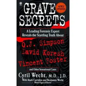 USED Book - Grave Secrets: Leading Forensic Expert Reveals Startling Truth abt O J Simpson David Koresh Vin by Cyril H. Wecht (Unknown) - english