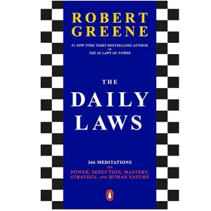 The Daily Laws: 366 Meditations on Power, Seduction, Mastery, Strategy, and Human Nature
