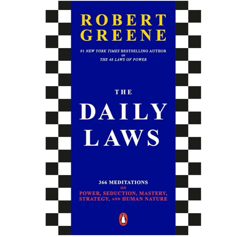 The Daily Laws: 366 Meditations on Power, Seduction, Mastery, Strategy, and Human Nature