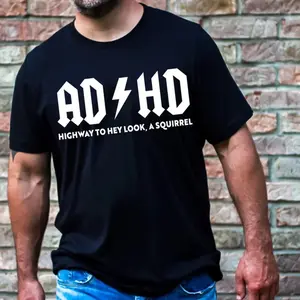AD️HD Highway to Hey Look there is a squirrel shirt Crewneck Top Man Menswear Tshirt