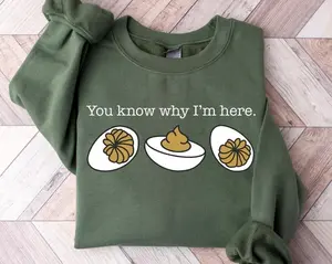You Know Why I'm Here Sweatshirt, Thanksgiving Sweater, Funny Food Shirt, Deviled Eggs Hoodie, Fall Sweatshirt, Food Lover Gift Classic Crewneck