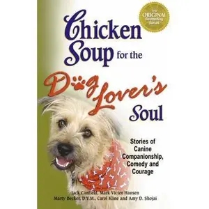 USED-Chicken Soup for the Dog Lover's Soul: Stories of Canine Companionship, Comedy and Courage by Canfield, Jack (Paperback)