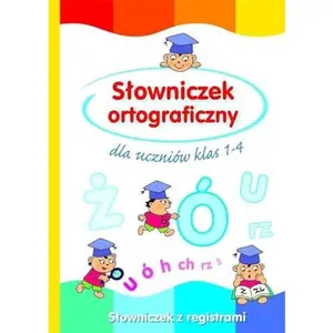 USED-Slowniczek ortograficzny dla uczniow klas 1-4 (Paperback)