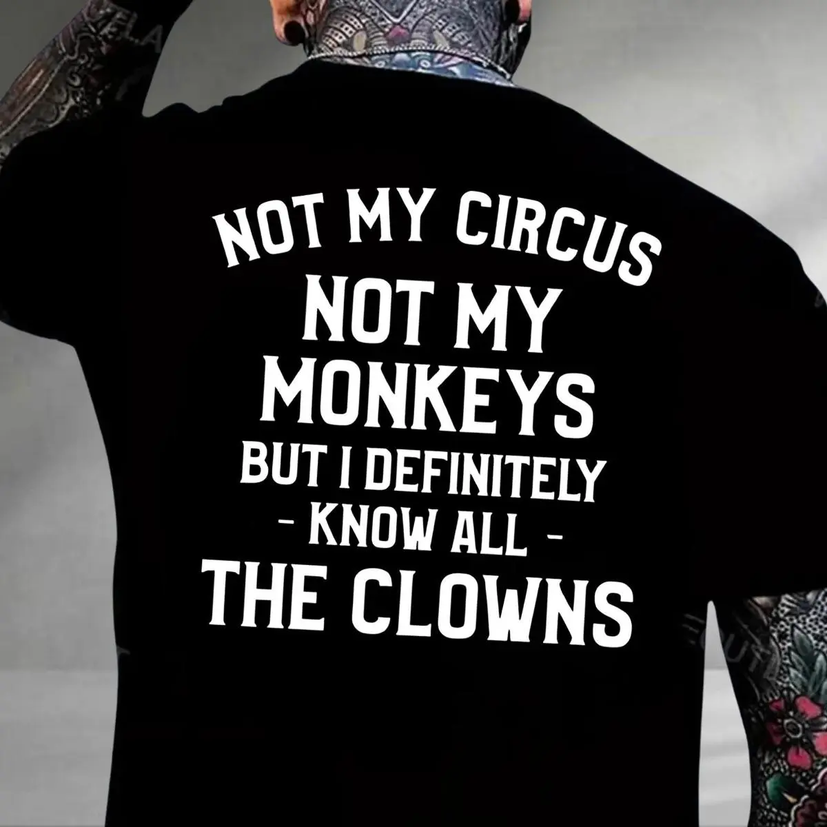 Not My Circus Not My Monkeys But I Know All The Clowns Sarcastic Shirt, Office Humor T-shirt, Satirical Statement Graphic Shirt, Fabric, Smooth