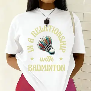 "In a Relationship with Badminton" T-Shirt, Funny Badminton Lover Tee
