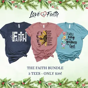 Love in Faith | Inspirational Faith Bundle – 3 Meaningful Christian T-Shirts for $39! Ideal Gift for Loved Ones, Family & Friends