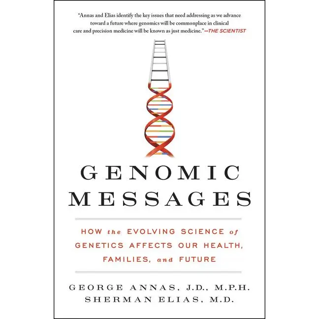Genomic Messages: How the Evolving Science of Genetics Affects Our Health, Families, and Future by George Annas||Sherman Elias [Paperback Book]