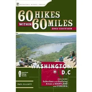 USED Book - 60 Hikes Within 60 Miles: Washington, D.C.: Includes Suburban and Outlying Areas of Maryland and Virginia by Paul Elliott (Paperback) - english