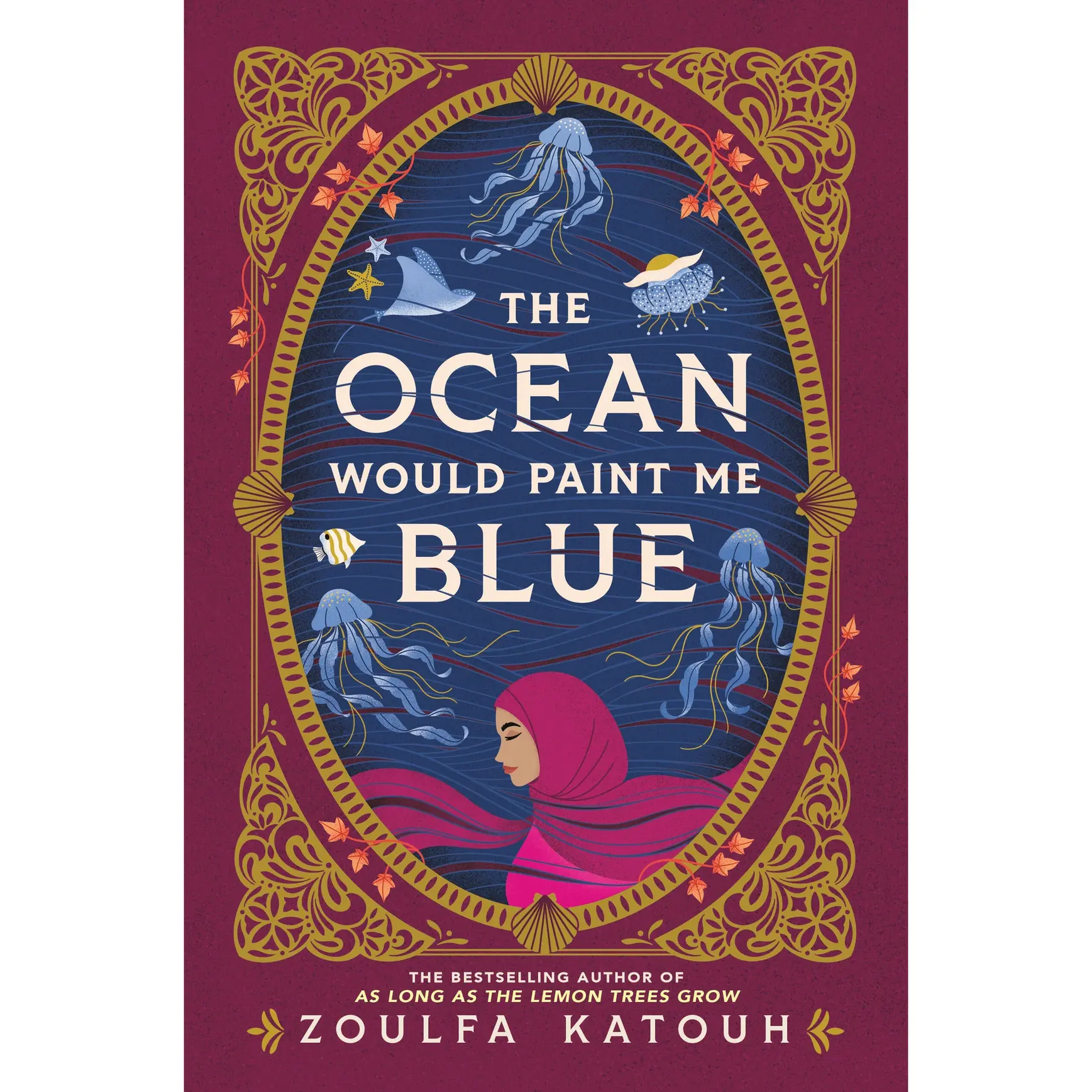 The Ocean Would Paint Me Blue by Zoulfa Katouh [Hardcover Book]