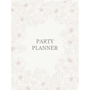 Party Planner & Event Organizer Book: Journal For Event Management - Birthdays, Weddings, Get-Together, House Parties, Holidays, Christmas, Retirements and Anniversaries Paperback – July 26, 2024