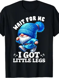 Gnome Wait for Me I Got Little Legs Humor Funny Running Joke T-Shirt Regular Fit Crew Neck Medium Stretch Fabric Print Pattern Perfect for Men Suitable for All Seasons And Occasions