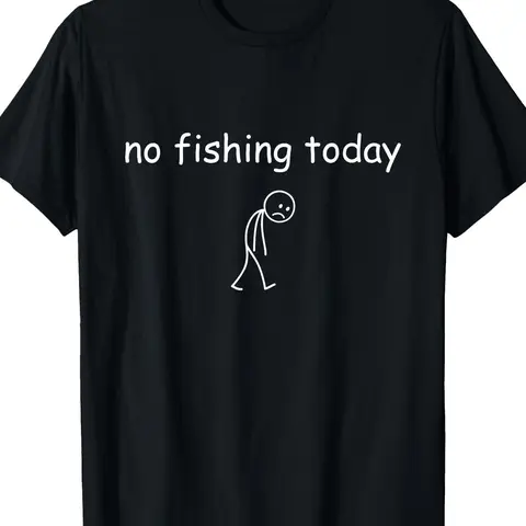 Humorous Men's Fishing T Shirt with No Fishing Today Quote Soft Breathable Crew Neck Tee for Casual and Outdoor Use