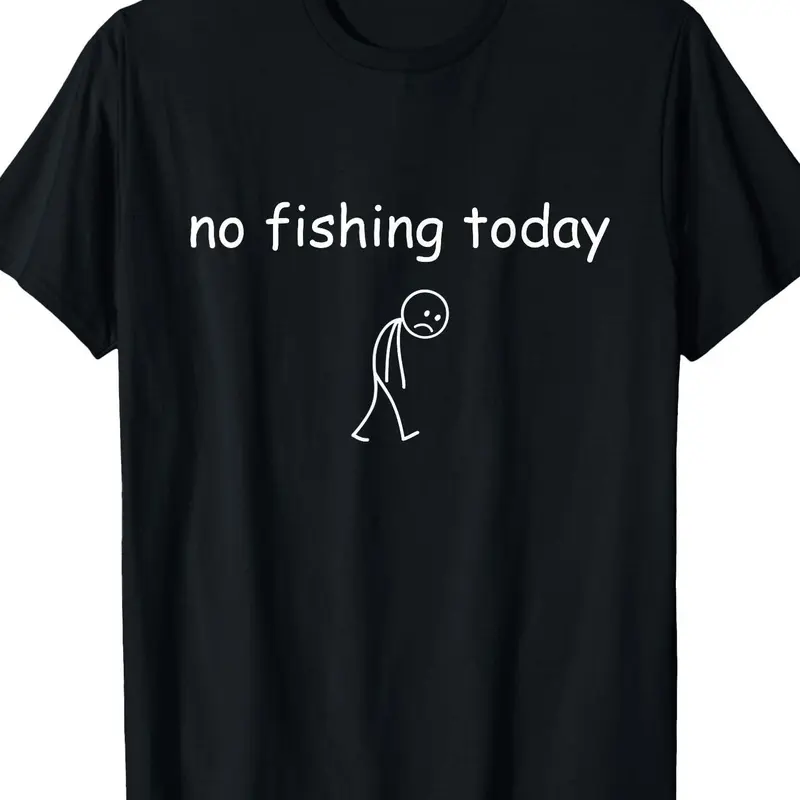 Humorous Men's Fishing T Shirt with No Fishing Today Quote Soft Breathable Crew Neck Tee for Casual and Outdoor Use