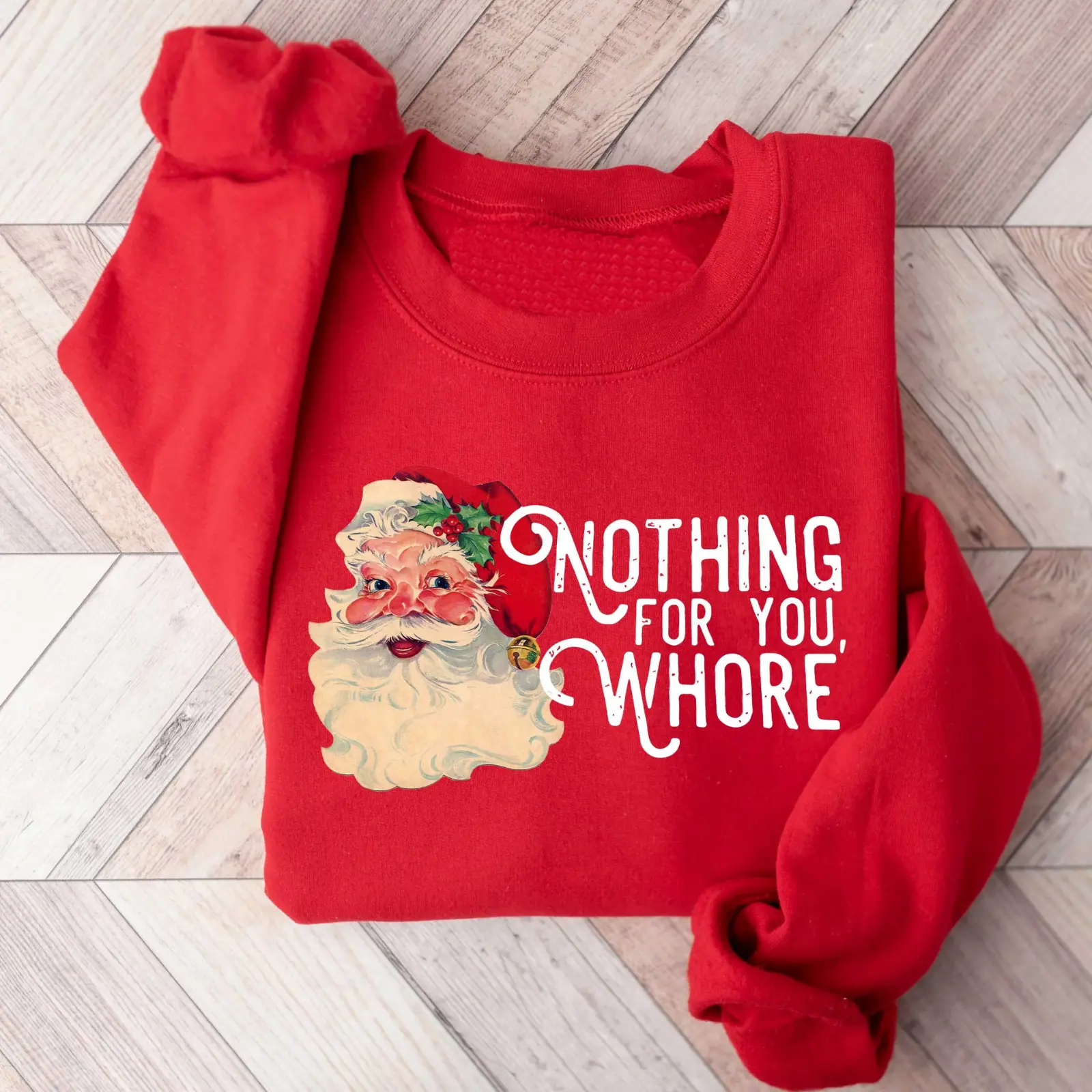 Nothing For You Whore Sweatshirt -  Santa Claus Sweatshirt - Christmas Unisex Sweatshirt - Funny Santa Crewneck