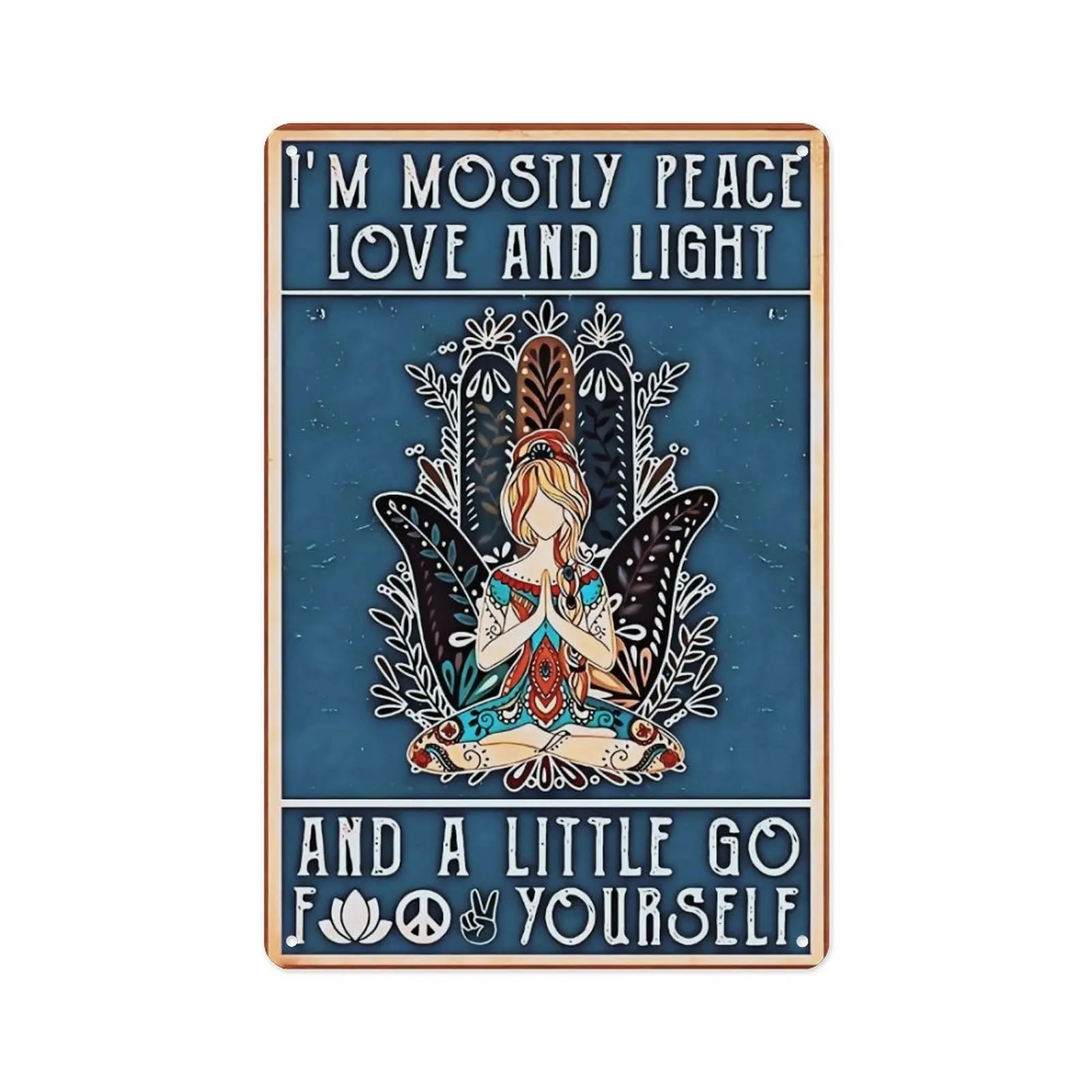 I'm Mostly Peace Love And Light And A Little Go F Yourself Yoga Hamsa Vintage Metal Sign - 8x12 Inch Retro Tin Wall Decor for Yoga Room, Home Bar - Funny Bohemian Gift for Yoga Lovers