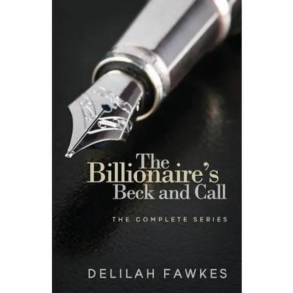 USED-The Billionaire's Beck and Call: The Complete Series by Fawkes, Delilah (Paperback)