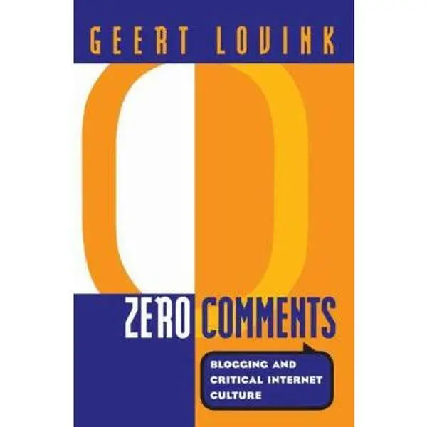 USED Book - Zero Comments: Blogging and Critical Internet Culture by Lovink, Geert (Paperback) - english