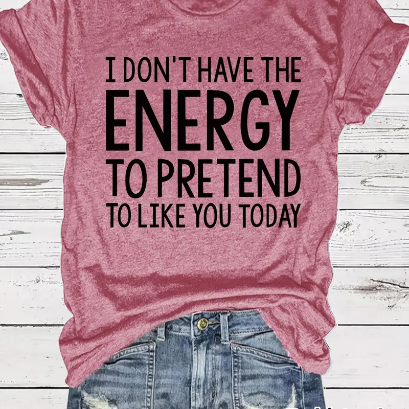 Women's "I DON'T HAVE THE ENERGY TO PRETEND TO LIKE YOU" Print Round Neck Tee, Vintage Trendy Casual Short Sleeve T-shirt for Daily Wear, Casual Fashionable Top, Ladies Summer