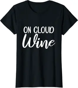 Womens On Cloud Wine Funny Drinking Bachelorette Party Wine Tasting T-Shirt - Gabrielcru Shop 57B0933JVPVZ