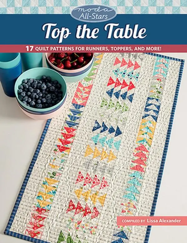 USED Book - Moda All-Stars - Top the Table: 17 Quilt Patterns for Runners, Toppers, and More! by Alexander, Lissa (Paperback) - english