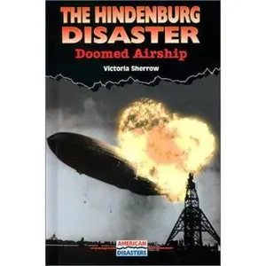 USED-The Hindenburg Disaster: Doomed Airship (American Disasters) by Victoria Sherrow (Unknown)