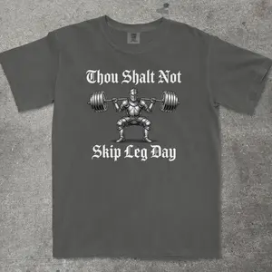 THOU SHALT NOT SKIP LEG DAY