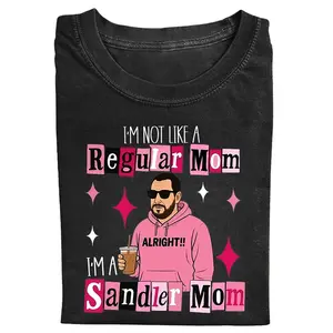 Funny I'm Not a Regular Mom Shirt, I'm a Sandler Mom T-Shirt, Adam Sandler Fan Tee, Gift for Mom,  Made In USA For Women For Men [180G/230G 100% cotton short-sleeve/hoodie, soft and comfortable]