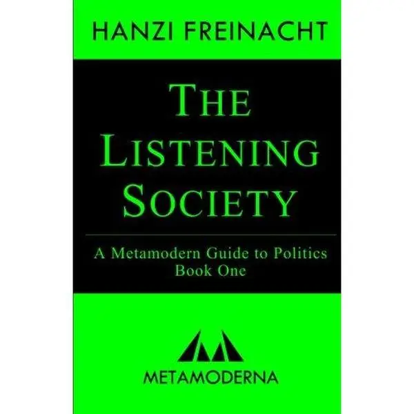 USED-The Listening Society: A Metamodern Guide to Politics, Book One (Metamodern Guides) by Hanzi Freinacht (Paperback)