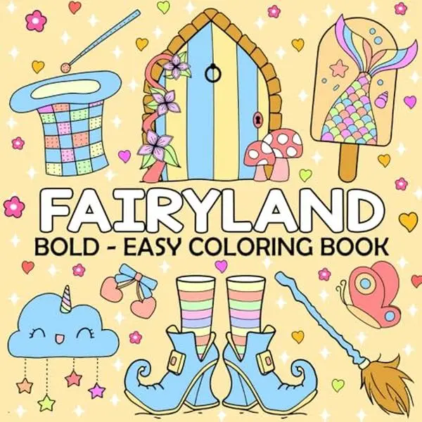 Fairyland - Bold and Easy Coloring Book: 50 Simple Large Print Designs of Magical for Adults and Kids | Cute Fantasy Coloring Pages for Stress Relief & Relaxation
