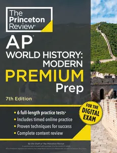 Princeton Review AP World History: Modern Premium Prep, 7th Edition: 6 Practice Tests + Digital Practice on the internet + Content Review -- The Princeton Review - Paperback
