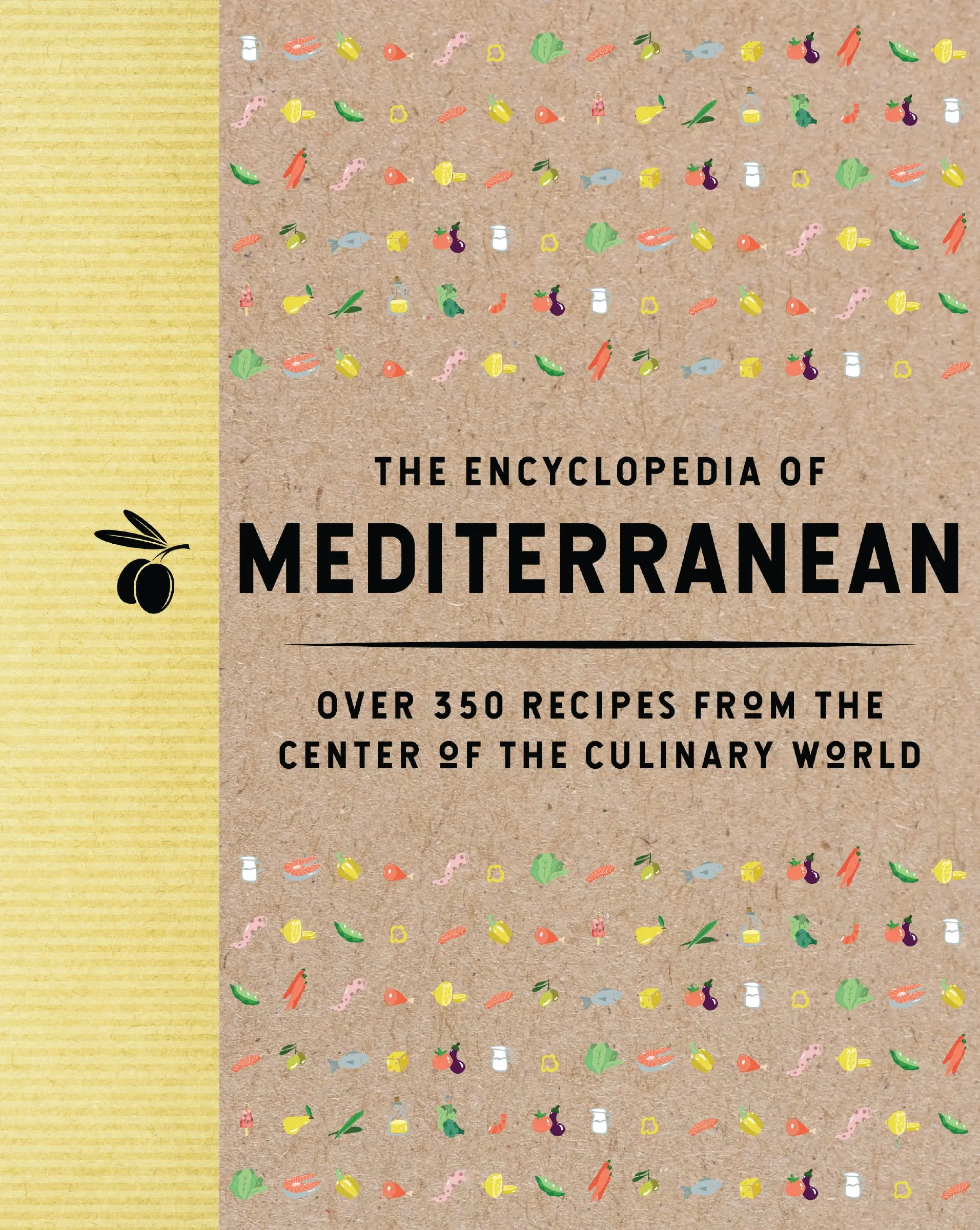 The Encyclopedia of Mediterranean: Over 350 Recipes from the Center of the Culinary World (Encyclopedia Cookbooks) by The Coastal Kitchen [Hardback Book]
