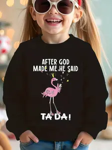 Girls' Casual Fashion Trendy Round Neck Elastic Cute Retro Matching Hoodie with Flamingo Letter Pattern"AFTER GOD MADE ME HE SAID TADA!"