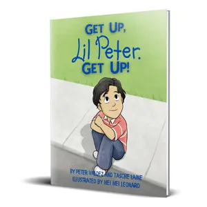 Get Up, Lil Peter. Get Up!: Children's Book about Managing Frustration Adventures Strength