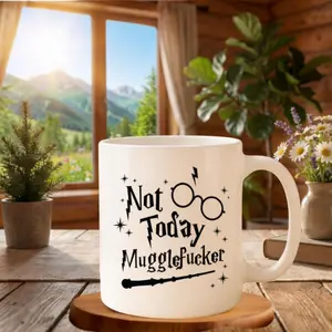 Not Today Mugglefucker Wizard Parody 11oz Mug, Funny Magic Glasses Quote Ceramic Coffee Cup, Adult Humor Gag Gift