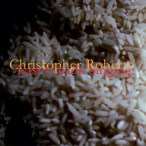 Christopher Roberts - Last Cicada Singing  [COMPACT DISC - CD]