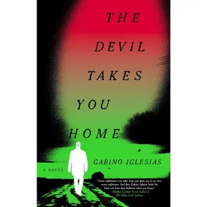 USED-The Devil Takes You Home by Iglesias, Gabino (Hardcover)