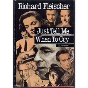 USED-Just Tell Me When to Cry: A Memoir by Richard Fleischer (Hardcover)