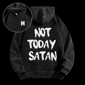 Not Today Satan Washed Hoodie, Christian Apparel Streetwear, Oversized Menswear And Women Menswear Tops, Gym Pump Cover