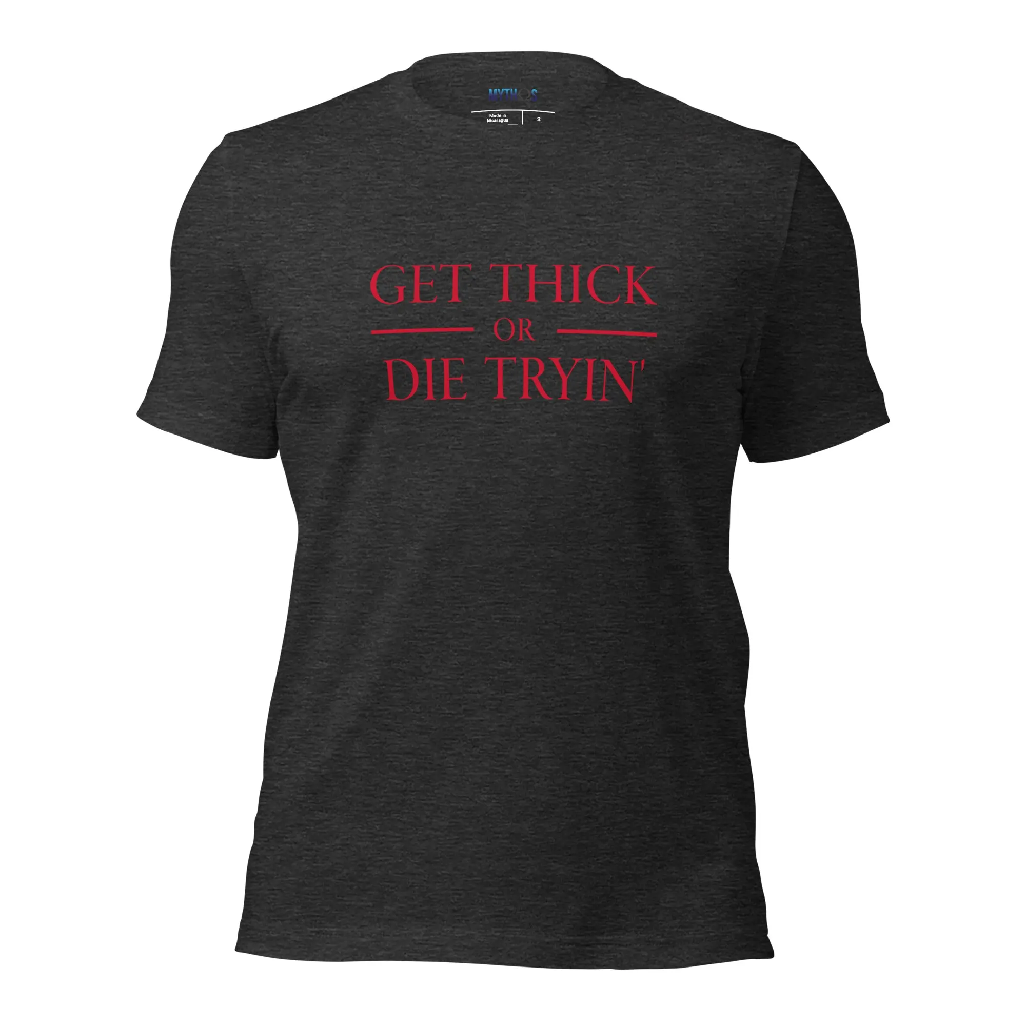 Get Thick or Die Tryin' T-shirt